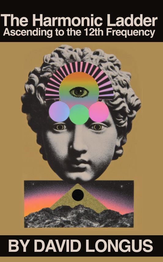 The Harmonic Ladder: Ascending to the 12th Frequency by David Longus